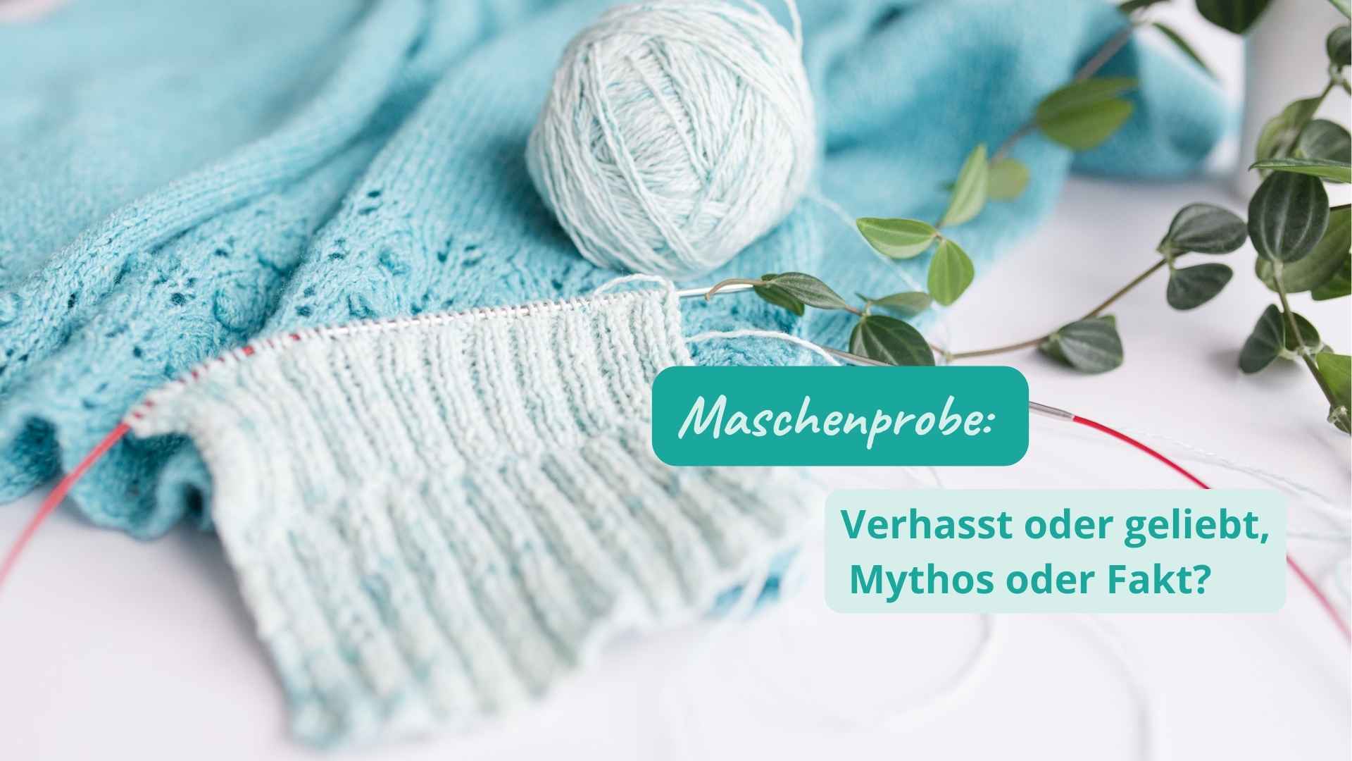 Du betrachtest gerade Maschenprobe: Verhasst oder geliebt, Mythos oder Fakt?