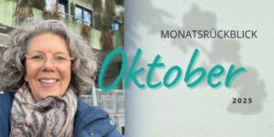 Monatsrückblick Oktober 2025 – Von steigenden Zahlen & bewegenden Momenten